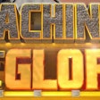 Machines of Glory