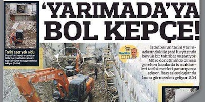 A photo from Turkish newspaper the Radikal, reportedly shows the wall of an ancient building being destroyed by an excavator.