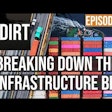 The Dirt Episode 42 Breaking down the infrastructure bill