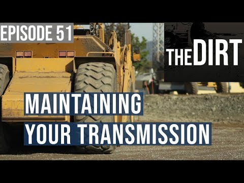 the dirt episode 51 maintaining your transmission text over construction equipment