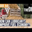 Dump truck dumping a load of dirt with text overlay that reads: Episode 64 The Dirt How can Lubricants Improve Fuel Economy