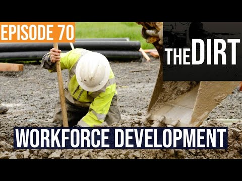 Man in safety gear digging in dirt on a job site with text overlay that reads episode 70 the dirt workforce development