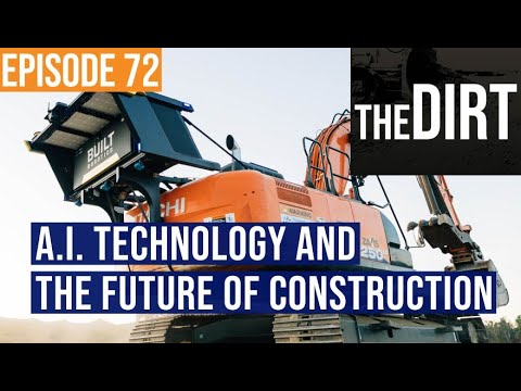 Episode 72 The Dirt A.I. Technology and the future of construction