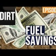 the dirt episode 75 fuel savings text over one hundred dollar bills