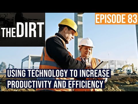 the dirt episode 83 using technology to increase productivity and efficiency text over image of two construction workers in safety gear on a jobsite