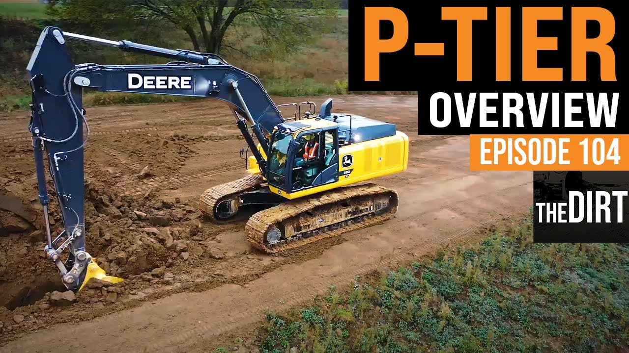p-tier overview episode 104 the dirt text over a john deere excavator