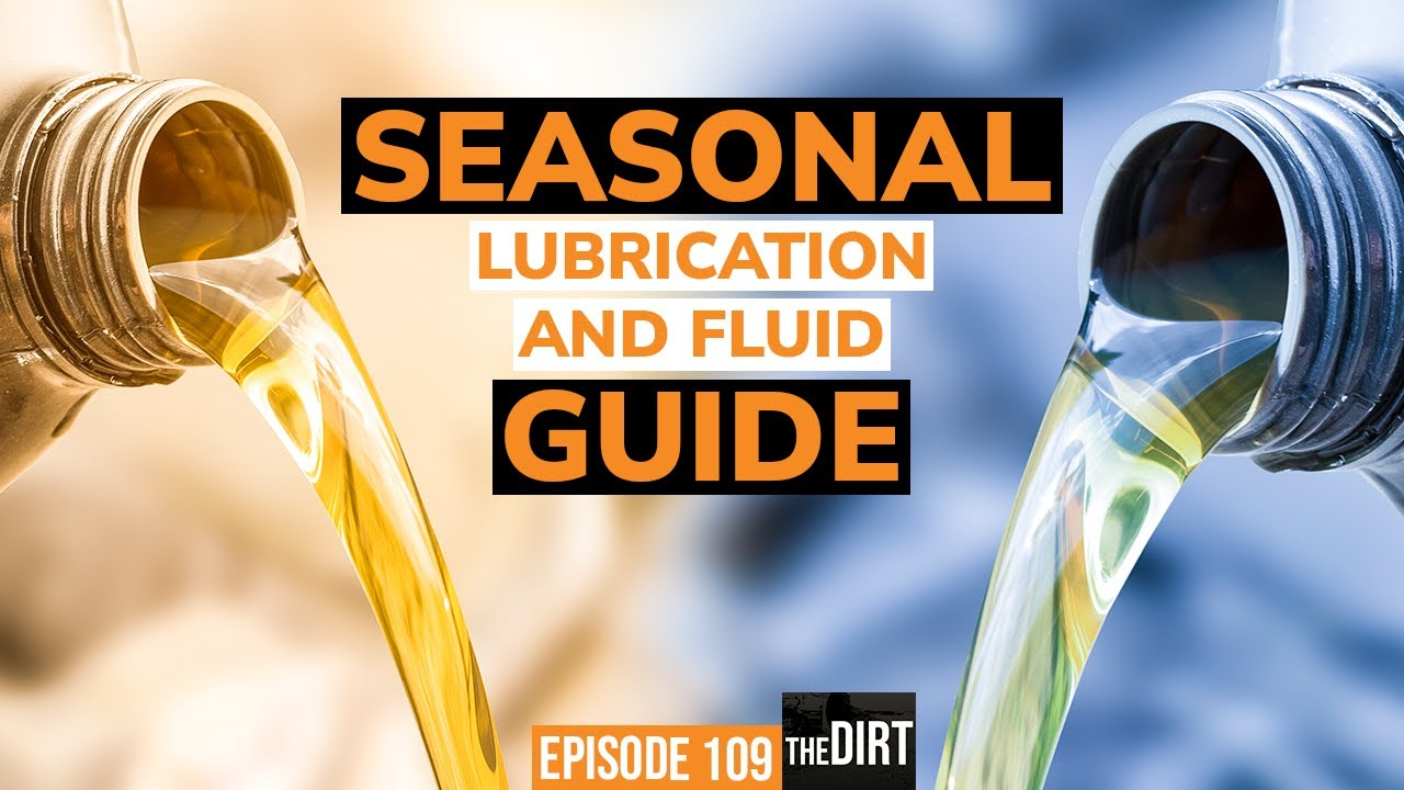 Seasonal lubrication and fluid guide episode 109 the dirt thumbnail