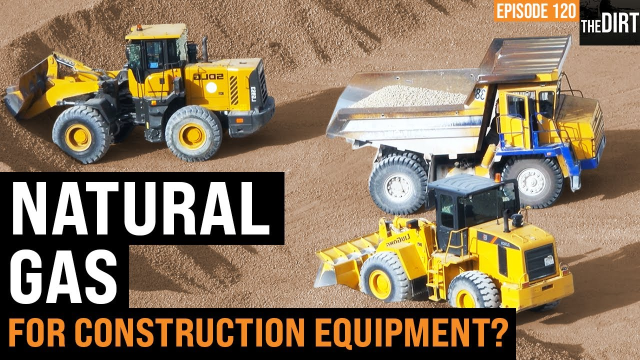 Natural gas for construction equipment episode 120 the dirt