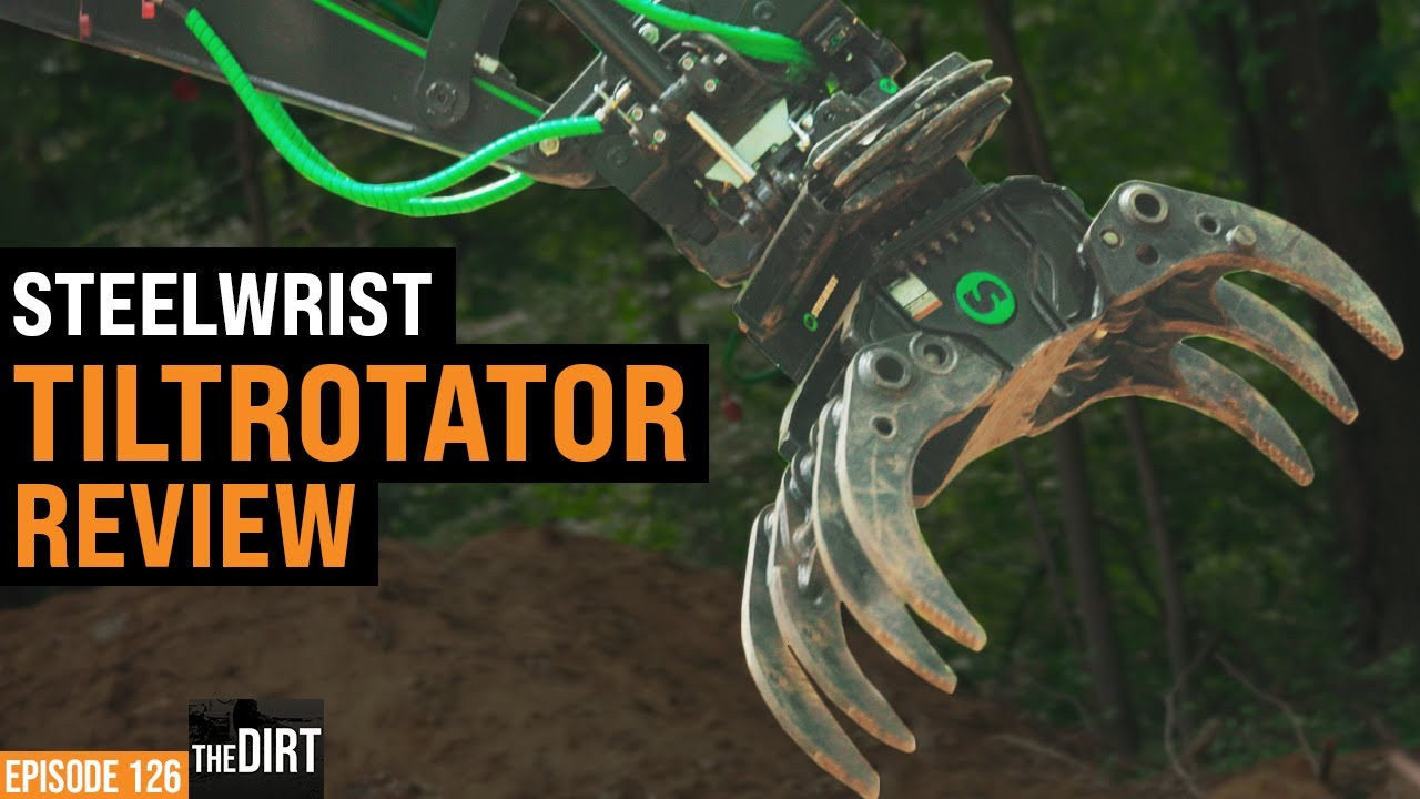Steelwrist Tiltrotator review episode 125 the dirt