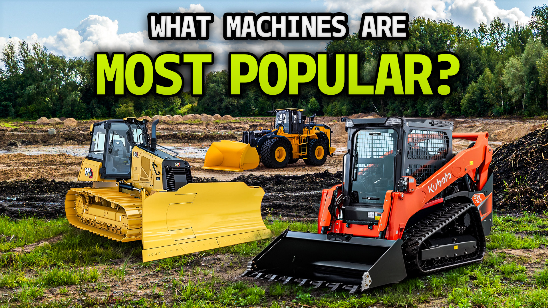 Heavy construction equipment displayed at a work site with text asking what machines are most popular, featuring a bulldozer, wheel loader, and compact track loader